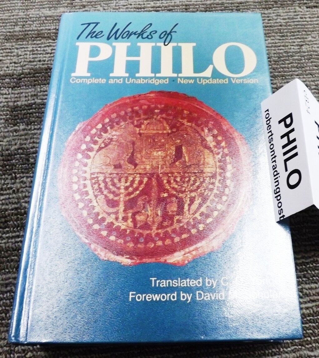 Philo Judaeus of Alexandria The Works of Philo Complete and Unabridged Hardcover