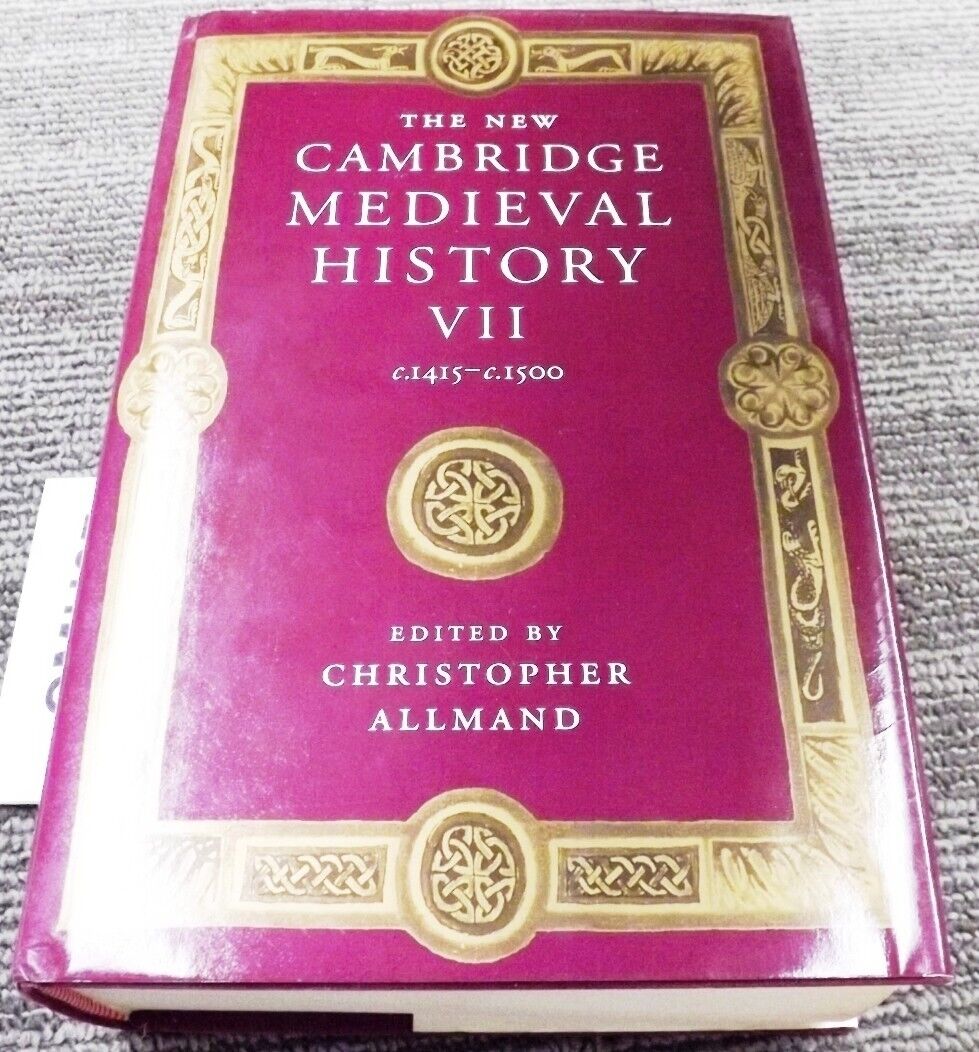 The New Cambridge Medieval History, Vol. 7 / VII 1415-1500 A.D. / C.E. Hardcover