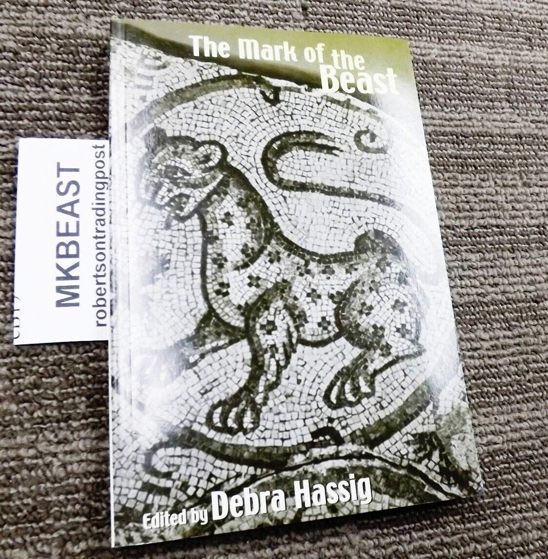 The Mark of the Beast Collection of Historical Essays, Edited by Debra Hassig PB