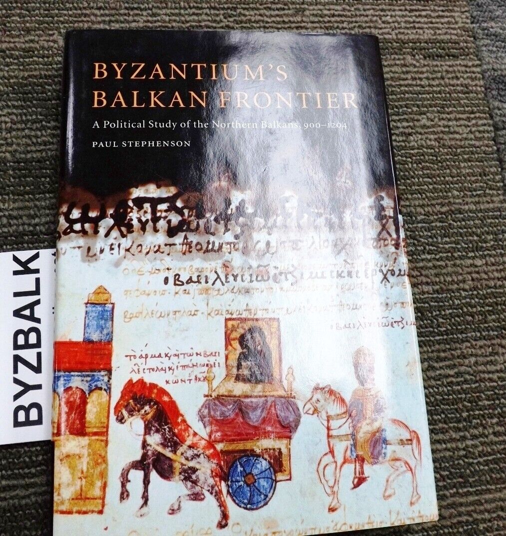 Byzantium's Balkan Frontier  A Political Study of the Northern Balkans