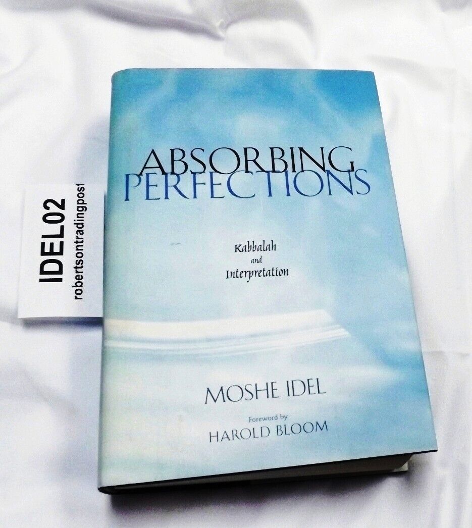 Moshe Idel, Absorbing Perfections: Kabbalah and Interpretations Hardback 2002