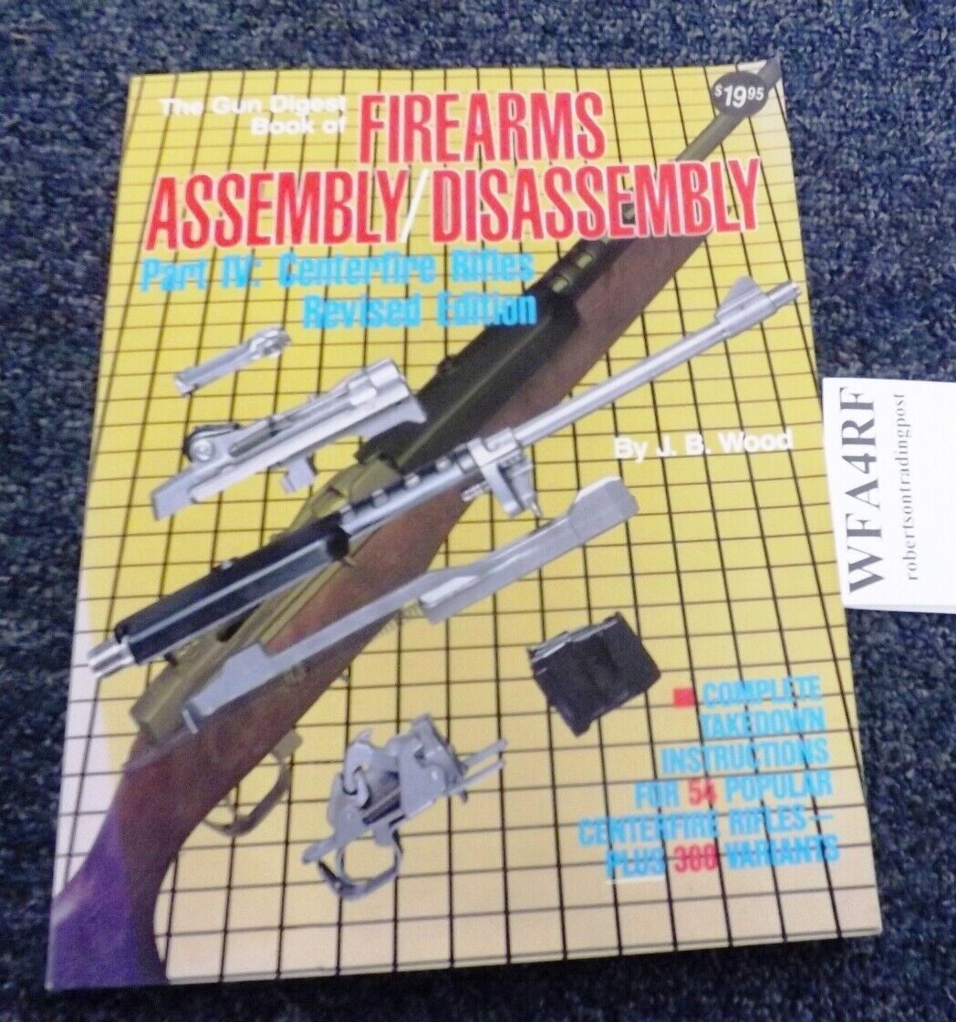 Gun Digest Firearms Assembly Disassembly IV Center Fire Rifles 1995 Ed Exc.