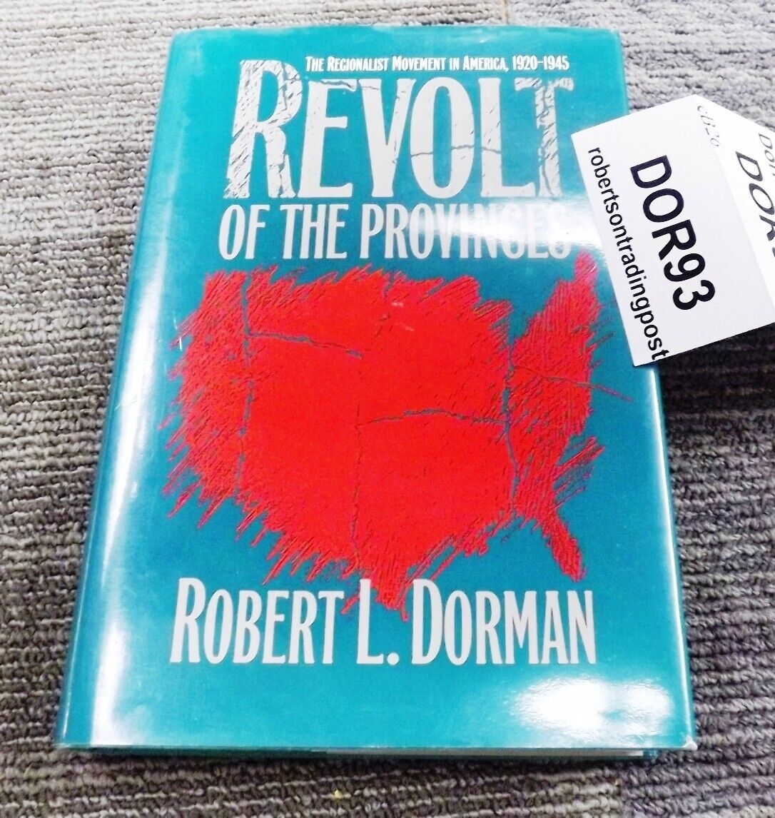 Revolt of the Provinces: The Regionalist Movement in America 1920-1945 Dorman