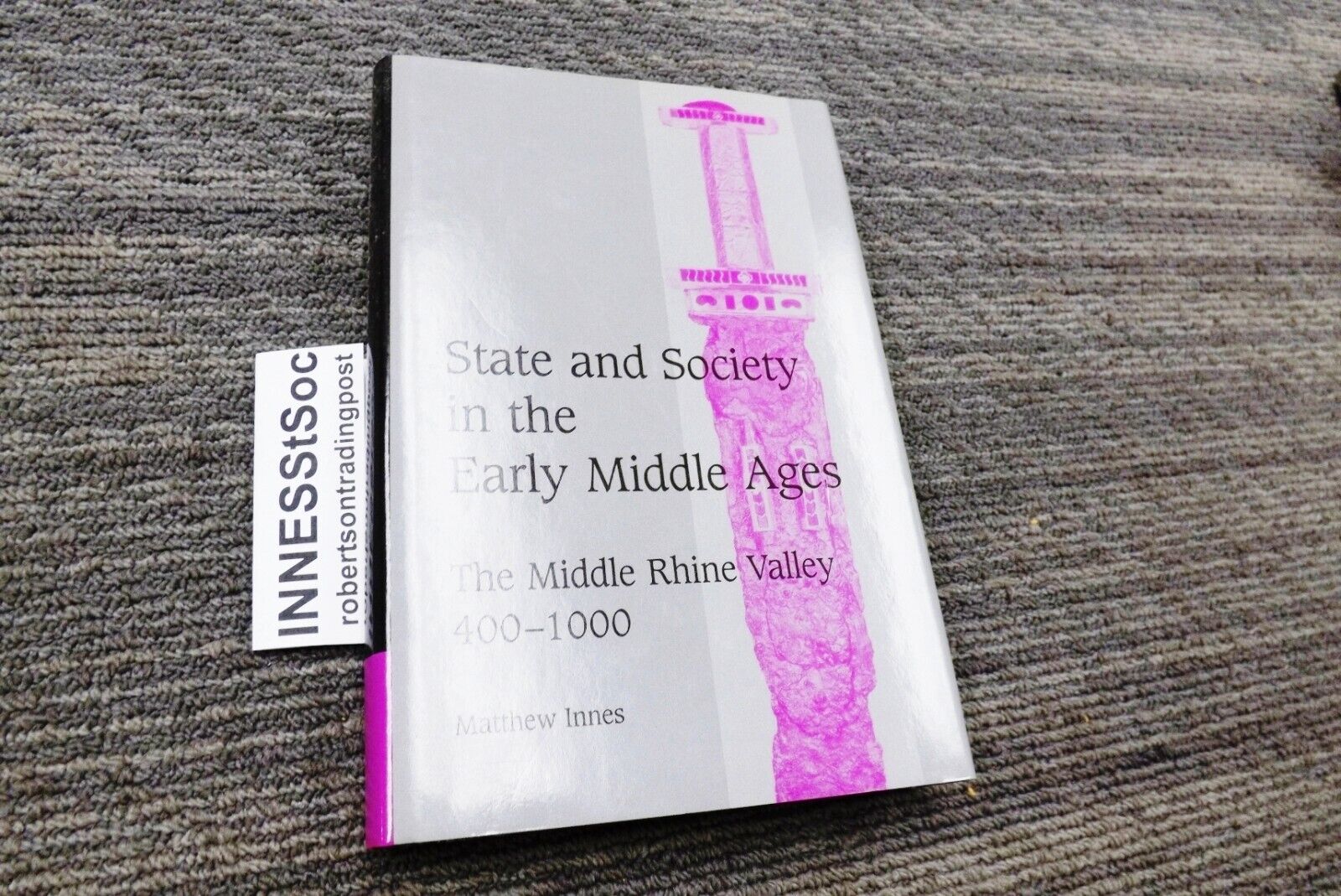 State and Society in the Early Middle Ages The Middle Rhine Valley 400 - 1000