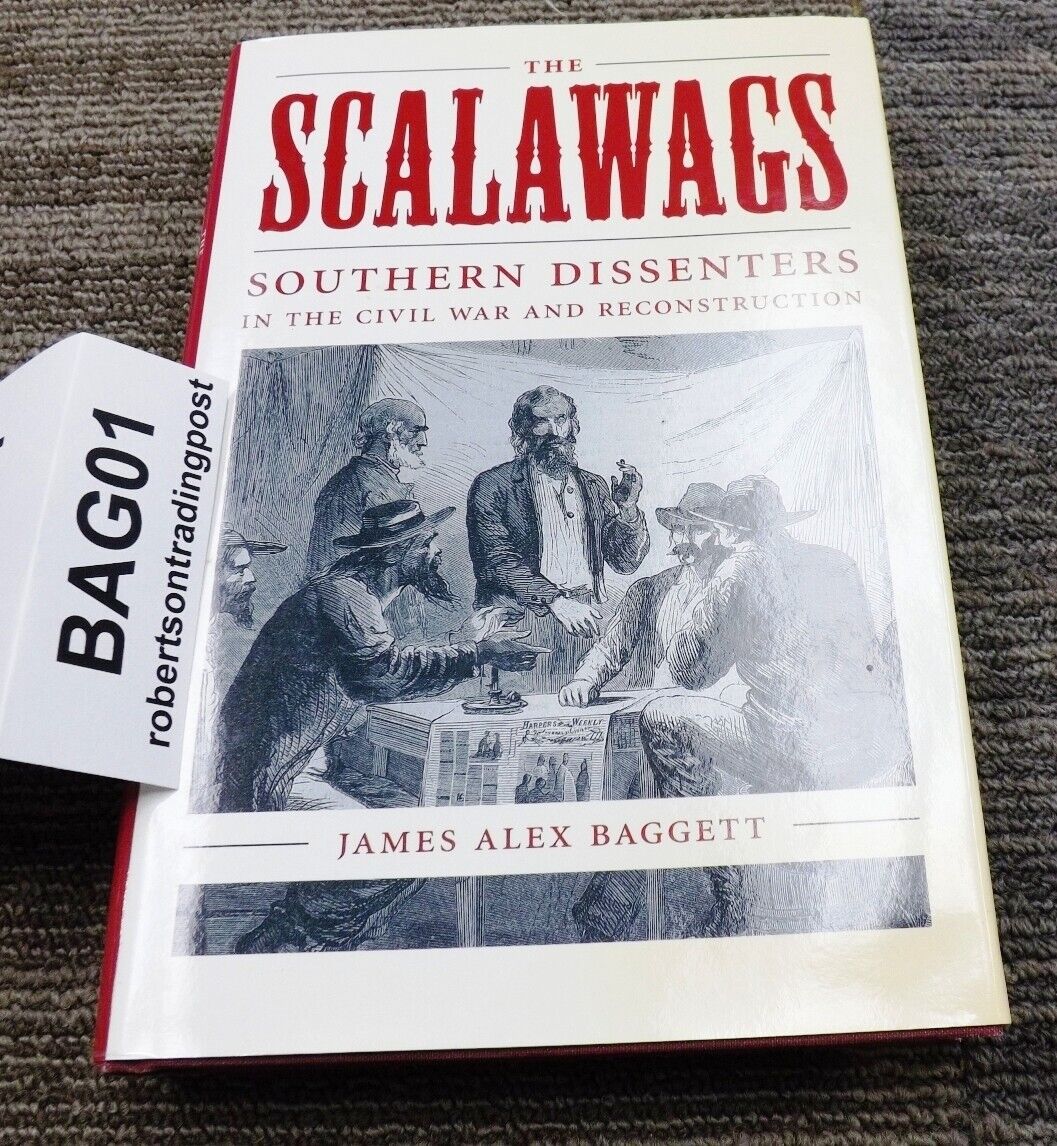 Baggett, Scalawags: Southern Dissenters in the Civil War and Reconstruction Hard
